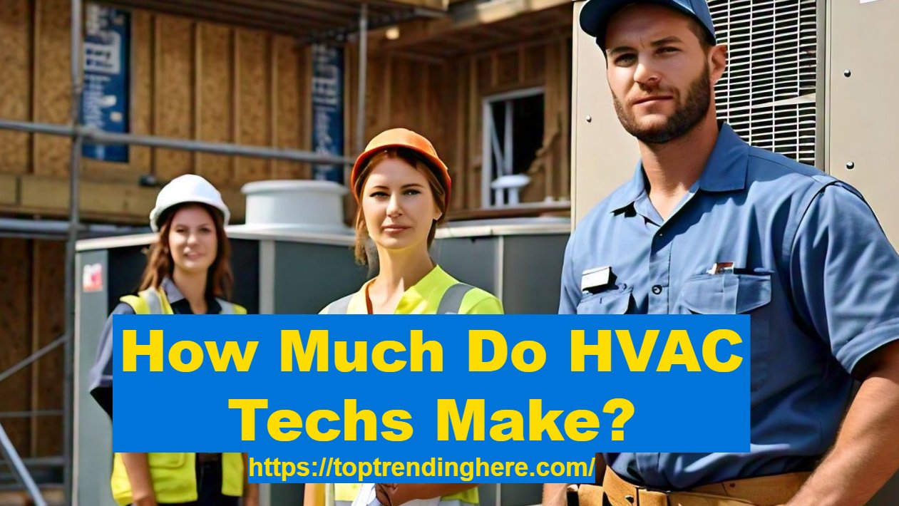 How Much Do HVAC Techs Make