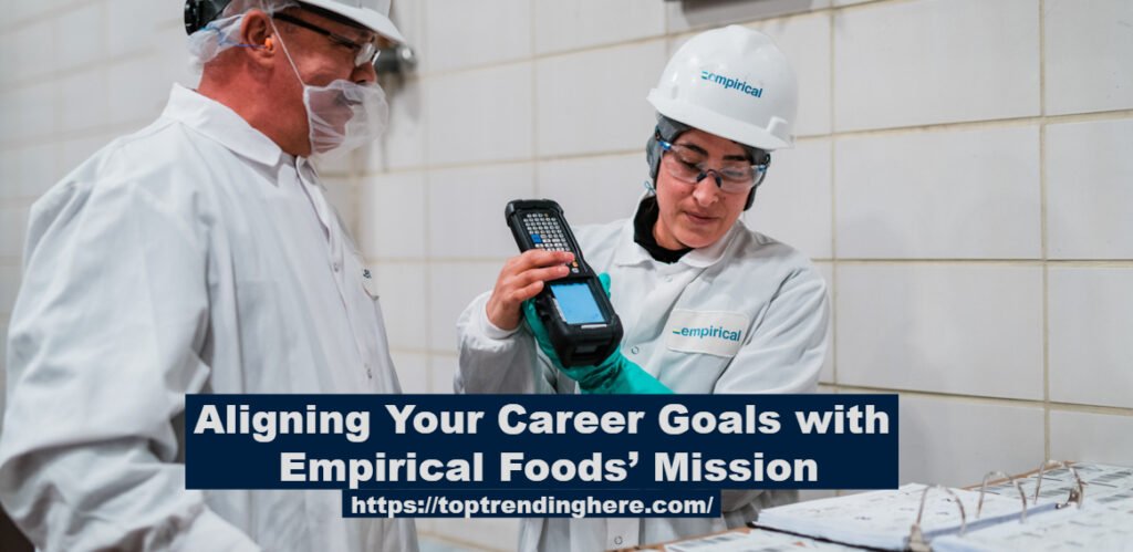 Aligning Your Career Goals with Empirical Foods’ Mission