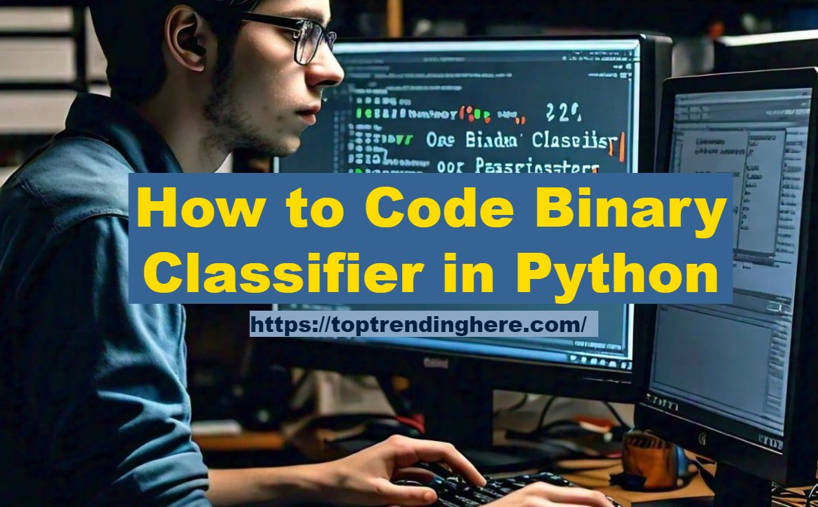 How to Code Binary Classifier in Python