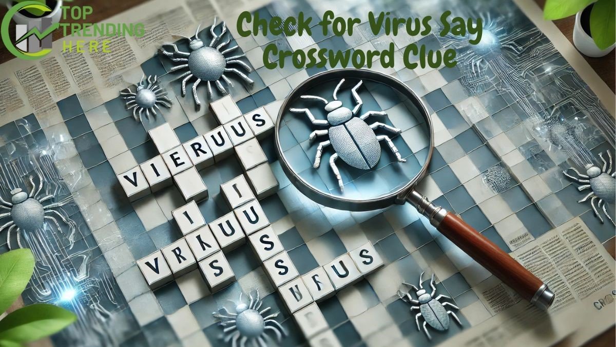 Check for Virus Say Crossword Clue: A Puzzle Solver's Guide